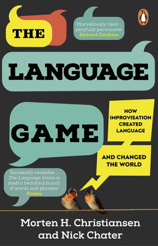 The Language Game: How Improvisation Created Language and Changed the World