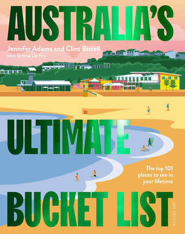 Australia's Ultimate Bucket List: The Top 101 Places To See In Your Lifetime